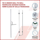 110 x 200cm Wall to Wall Frameless Shower Screen 10mm Glass By Della Francesca-3